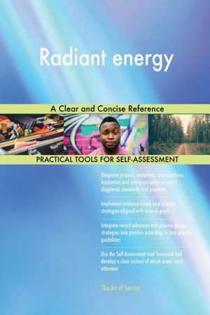 Radiant energy A Clear and Concise Reference de Gerardus Blokdyk