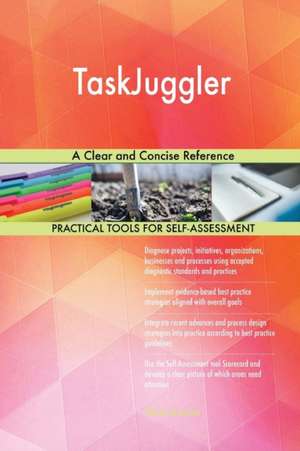 TaskJuggler A Clear and Concise Reference de Gerardus Blokdyk