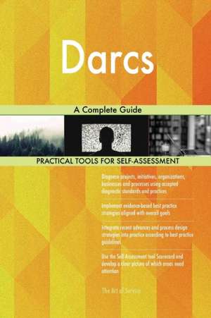 Darcs A Complete Guide de Gerardus Blokdyk