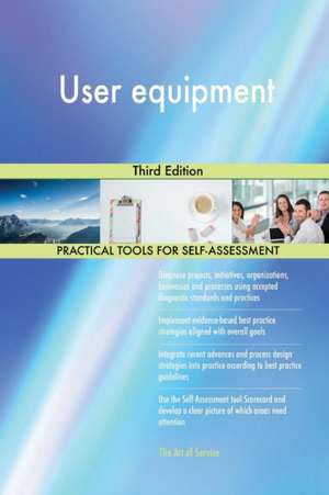 User equipment Third Edition de Gerardus Blokdyk