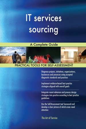 IT services sourcing A Complete Guide de Gerardus Blokdyk