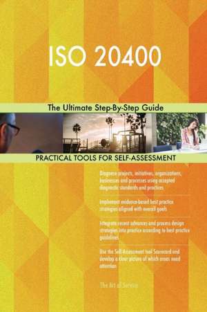 ISO 20400 The Ultimate Step-By-Step Guide de Gerardus Blokdyk