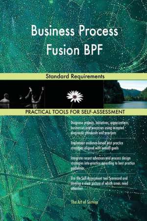 Business Process Fusion BPF Standard Requirements de Gerardus Blokdyk