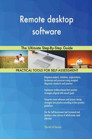 Remote desktop software The Ultimate Step-By-Step Guide de Gerardus Blokdyk