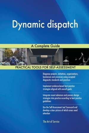 Dynamic dispatch A Complete Guide de Gerardus Blokdyk
