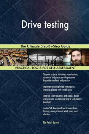 Drive testing The Ultimate Step-By-Step Guide de Gerardus Blokdyk