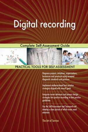 Digital recording Complete Self-Assessment Guide de Gerardus Blokdyk