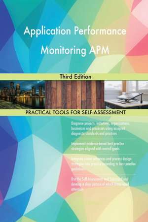 Application Performance Monitoring APM Third Edition de Gerardus Blokdyk