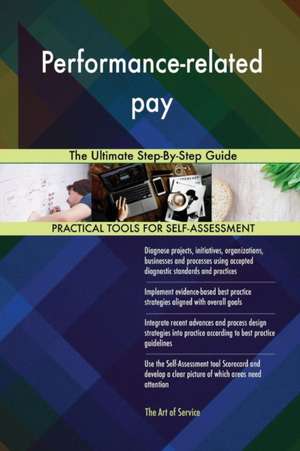 Performance-related pay The Ultimate Step-By-Step Guide de Gerardus Blokdyk