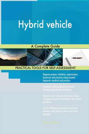 Hybrid vehicle A Complete Guide de Gerardus Blokdyk