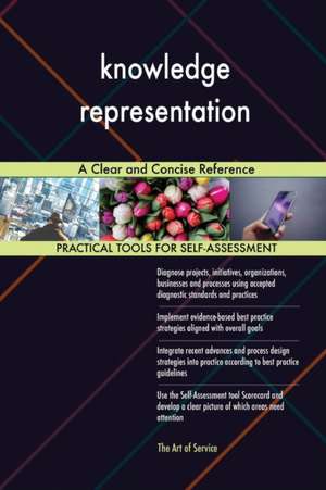 knowledge representation A Clear and Concise Reference de Gerardus Blokdyk