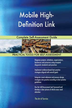 Mobile High-Definition Link Complete Self-Assessment Guide de Gerardus Blokdyk