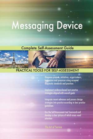 Messaging Device Complete Self-Assessment Guide de Gerardus Blokdyk