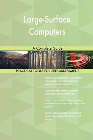 Large-Surface Computers A Complete Guide de Gerardus Blokdyk