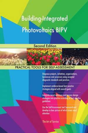 Building-Integrated Photovoltaics BIPV Second Edition de Gerardus Blokdyk