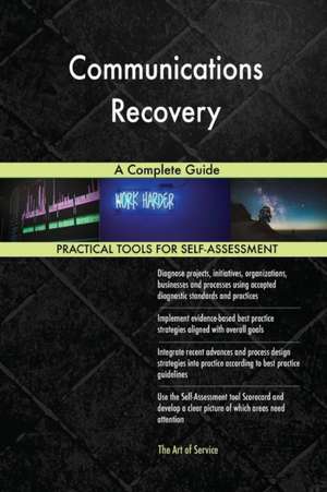 Communications Recovery A Complete Guide de Gerardus Blokdyk