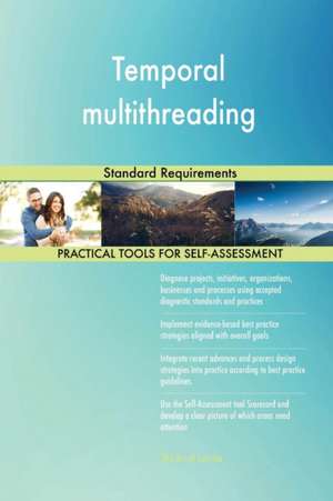 Temporal multithreading Standard Requirements de Gerardus Blokdyk