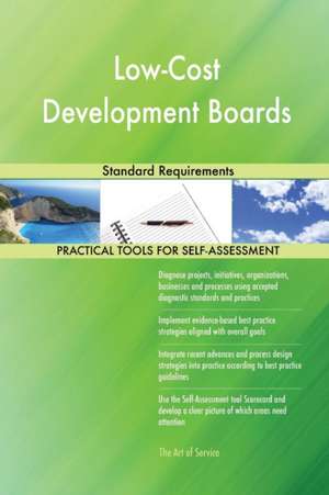 Low-Cost Development Boards Standard Requirements de Gerardus Blokdyk