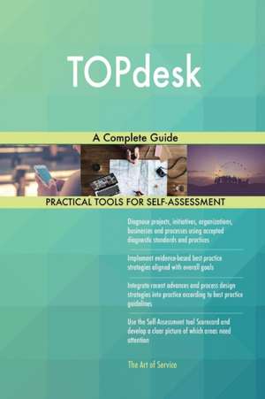 TOPdesk A Complete Guide de Gerardus Blokdyk