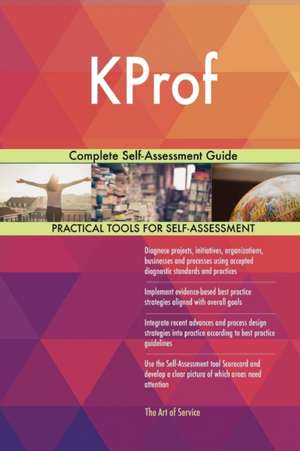 KProf Complete Self-Assessment Guide de Gerardus Blokdyk