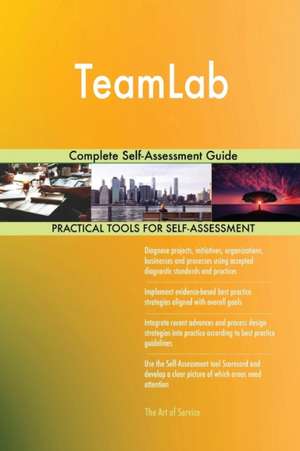 TeamLab Complete Self-Assessment Guide de Gerardus Blokdyk