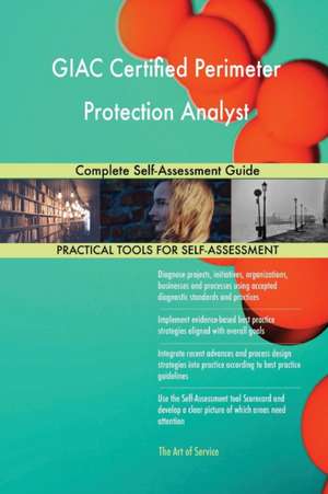 GIAC Certified Perimeter Protection Analyst Complete Self-Assessment Guide de Gerardus Blokdyk