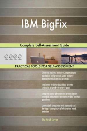 IBM BigFix Complete Self-Assessment Guide de Gerardus Blokdyk