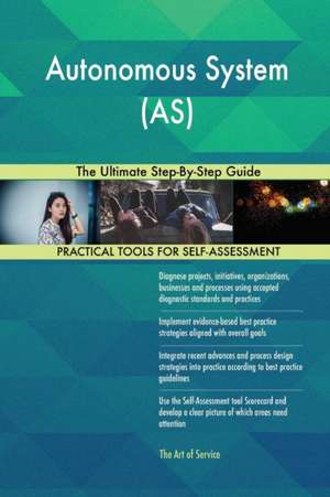 Autonomous System (AS) The Ultimate Step-By-Step Guide de Gerardus Blokdyk