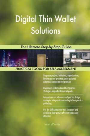 Digital Thin Wallet Solutions The Ultimate Step-By-Step Guide de Gerardus Blokdyk