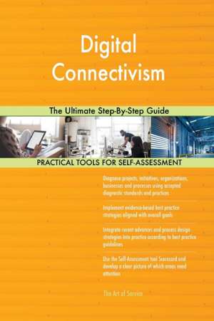 Digital Connectivism The Ultimate Step-By-Step Guide de Gerardus Blokdyk