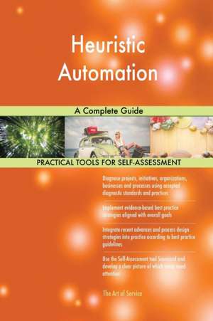 Heuristic Automation A Complete Guide de Gerardus Blokdyk