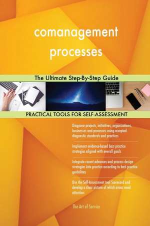 comanagement processes The Ultimate Step-By-Step Guide de Gerardus Blokdyk