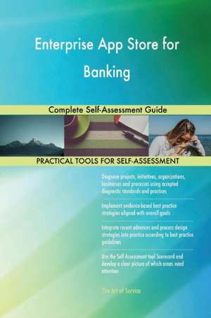 Enterprise App Store for Banking Complete Self-Assessment Guide de Gerardus Blokdyk