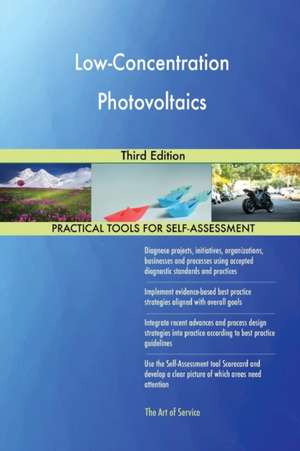 Low-Concentration Photovoltaics Third Edition de Gerardus Blokdyk