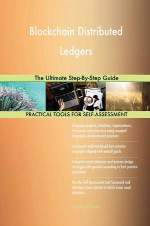 Blockchain Distributed Ledgers The Ultimate Step-By-Step Guide de Gerardus Blokdyk