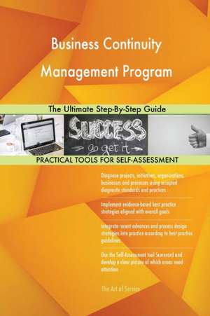 Business Continuity Management Program The Ultimate Step-By-Step Guide de Gerardus Blokdyk