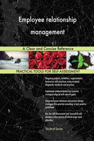 Employee relationship management A Clear and Concise Reference de Gerardus Blokdyk