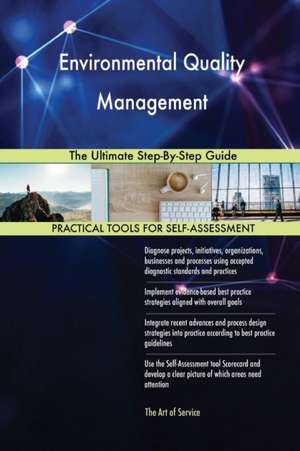 Environmental Quality Management The Ultimate Step-By-Step Guide de Gerardus Blokdyk