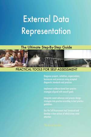 External Data Representation The Ultimate Step-By-Step Guide de Gerardus Blokdyk