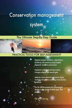 Conservation management system The Ultimate Step-By-Step Guide de Gerardus Blokdyk