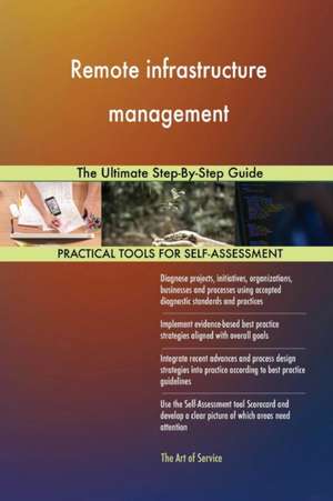 Remote infrastructure management The Ultimate Step-By-Step Guide de Gerardus Blokdyk