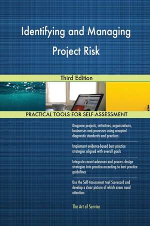 Identifying and Managing Project Risk Third Edition de Gerardus Blokdyk