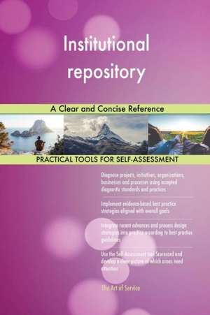 Institutional repository A Clear and Concise Reference de Gerardus Blokdyk