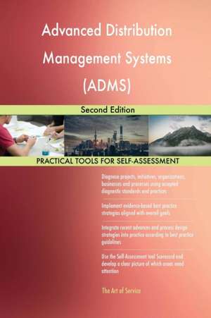 Advanced Distribution Management Systems (ADMS) Second Edition de Gerardus Blokdyk