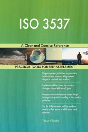 ISO 3537 A Clear and Concise Reference de Gerardus Blokdyk