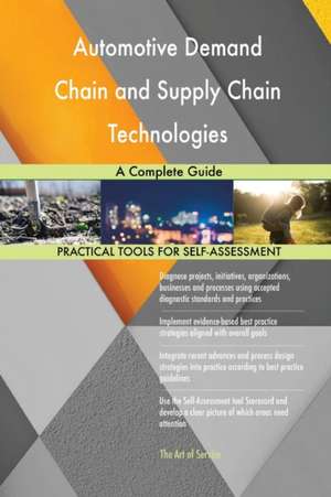 Automotive Demand Chain and Supply Chain Technologies A Complete Guide de Gerardus Blokdyk