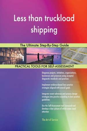 Less than truckload shipping The Ultimate Step-By-Step Guide de Gerardus Blokdyk