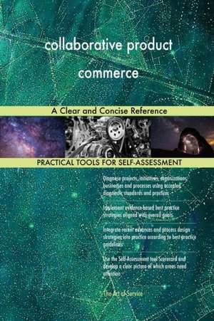 collaborative product commerce A Clear and Concise Reference de Gerardus Blokdyk