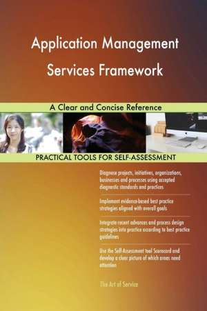 Application Management Services Framework A Clear and Concise Reference de Gerardus Blokdyk