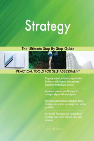 Strategy The Ultimate Step-By-Step Guide de Gerardus Blokdyk